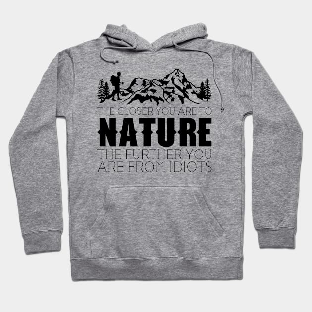 The closer you are to Nature Hoodie by Jabinga